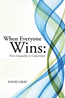 Image for When Everyone Wins: From Inequality to Cooperation