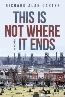 Image for This Is Not Where It Ends: A Novel