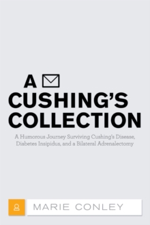 Image for Cushing'S Collection: A Humorous Journey Surviving Cushing'S Disease, Diabetes Insipidus, and a Bilateral Adrenalectomy