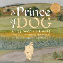 Image for Prince of a Dog: Garfy Adopts a Family.