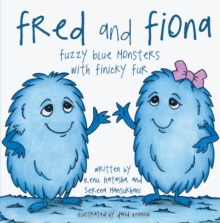 Image for Fred and Fiona: Fuzzy Blue Monsters with Finicky Fur