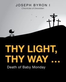 Image for Thy Light, Thy Way ..: Death of Baby Monday