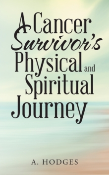 Image for Cancer Survivor'S Physical and Spiritual Journey
