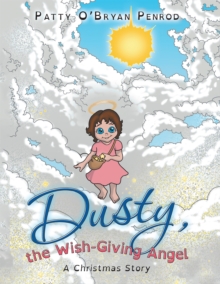 Image for Dusty, the Wish-giving Angel: A Christmas Story