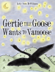 Image for Gertie the Goose Wants to Vamoose