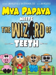Image for Mya Papaya Meets the Wizard of Teeth
