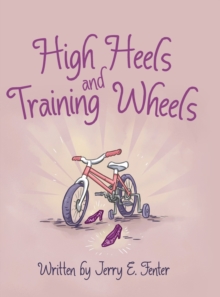 Image for High Heels and Training Wheels