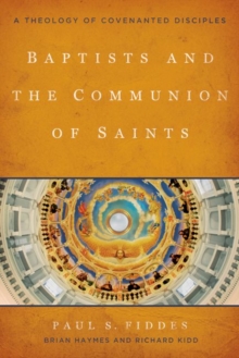 Image for Baptists and the Communion of Saints : A Theology of Covenanted Disciples