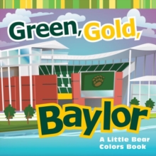 Image for Green, gold, Baylor