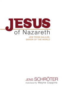 Image for Jesus of Nazareth: Jew from Galilee, Savior of the World