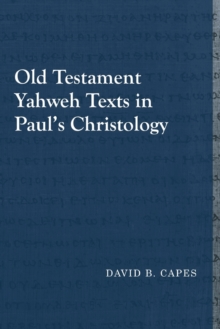 Image for Old Testament Yahweh Texts in Paul's Christology