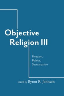 Image for Objective Religion : Freedom, Politics, Secularization