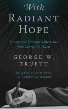 Image for With Radiant Hope : Timely and Timeless Reflections from George W. Truett