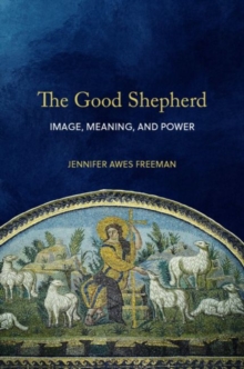 Image for The Good Shepherd  : image, meaning, and power