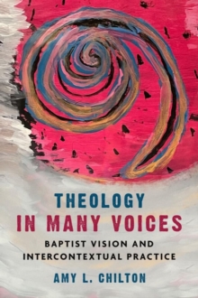 Image for Theology in Many Voices : Baptist Vision and Intercontextual Practice
