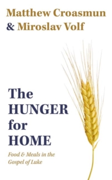 Image for The hunger for home  : food and meals in the Gospel of Luke