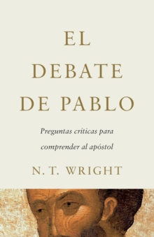 Image for El Debate de Pablo : Preguntas Criticas para Comprender al Apostol
