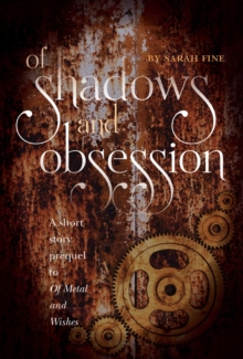 Image for Of Shadows and Obsession: A Short Story Prequel to Of Metal and Wishes