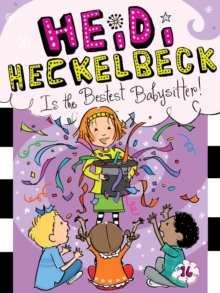 Image for Heidi Heckelbeck Is the Bestest Babysitter!