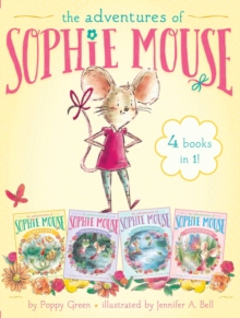 Image for The Adventures of Sophie Mouse 4 Books in 1! : A New Friend; The Emerald Berries; Forget-Me-Not Lake; Looking for Winston