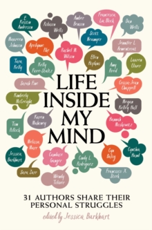 Image for Life inside my mind  : 31 authors share their personal struggles