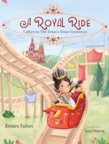 Image for A Royal Ride : Catherine the Great's Great Invention