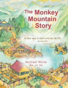 Image for Monkey Mountain Story: A New Way to Learn and Do Tai Chi