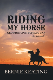 Image for Riding My Horse: Growing up in Buffalo Gap