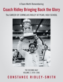 Image for Coach Ridley Bringing Back the Glory : The Career of Cornelius Ridley at Pearl High School