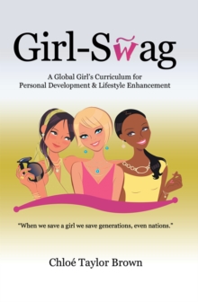 Image for Girl-Swag: A Global Girl'S Curriculum for Personal Development & Lifestyle Enhancement