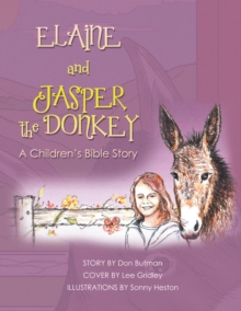 Image for Elaine and Jasper the Donkey: A Childrens Bible Story