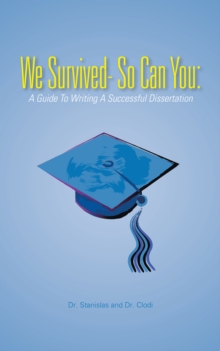 Image for We Survived- so Can You: A Guide to Writing a Successful Dissertation