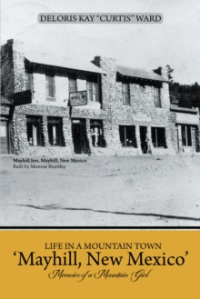 Image for Life in a Mountain Town 'Mayhill, New Mexico': Memoirs of a Mountain Girl