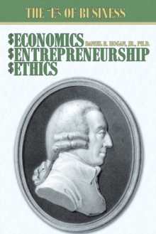 Image for Economics, Entrepreneurship, Ethics : The "E"S Of Business