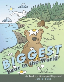 Image for Biggest Bear in the World: As Told by Grandpa Kingsford