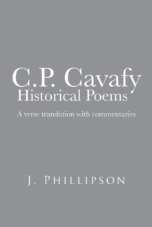 Image for C.P. Cavafy Historical Poems : A verse translation with commentaries