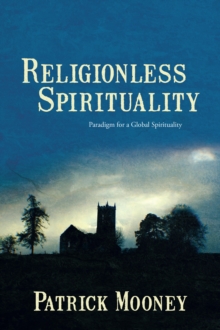 Image for Religionless Spirituality: Paragidm for a Global Spirituality