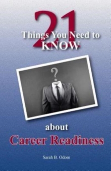 Image for 21 Things You Need to KNOW about Career Readiness