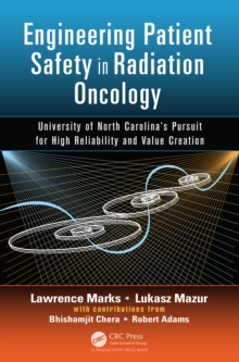 Image for Engineering patient safety in radiation oncology: University of North Carolina's pursuit for high reliability and value creation