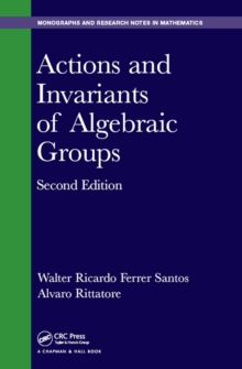 Image for Actions and invariants of algebraic groups