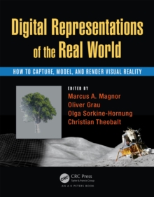Image for Digital representations of the real world: how to capture, model, and render visual reality