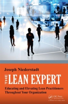 Image for The lean expert  : educating and elevating lean practitioners throughout your organization