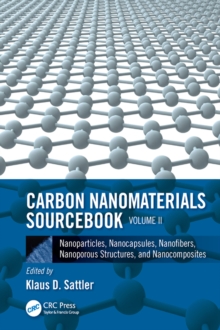 Image for Carbon nanomaterials sourcebook.: (Nanoparticles, nanocapsules, nanofibers, nanoporous structures, nanocomposites)