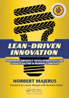 Image for Lean-driven innovation  : powering product development at the Goodyear Tire & Rubber Company