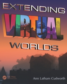 Image for Extending virtual worlds: advanced design for virtual environments