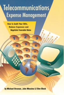 Image for Telecommunications expense management: how to audit your bills, reduce expenses and negotiate favorable rates