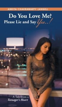 Image for Do You Love Me? Please Lie and Say Yes..! : A Tale from a Teenager's Heart