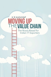 Image for Moving up the Value Chain: The Road Ahead for Indian It Exporters