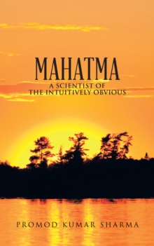 Image for Mahatma a Scientist of the Intuitively Obvious