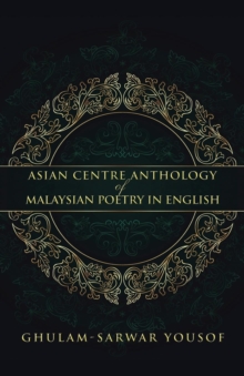 Image for Asian Centre Anthology of Malaysian Poetry in English